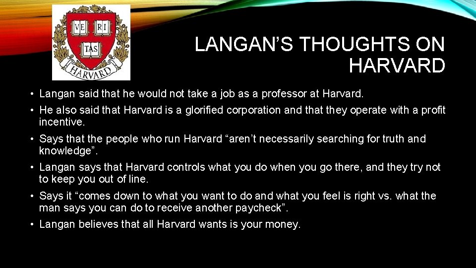 LANGAN’S THOUGHTS ON HARVARD • Langan said that he would not take a job