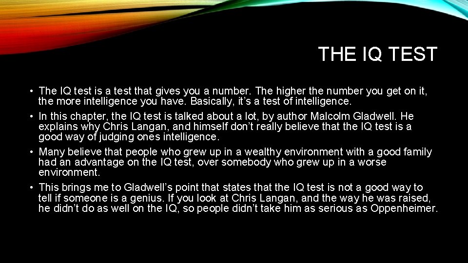 THE IQ TEST • The IQ test is a test that gives you a
