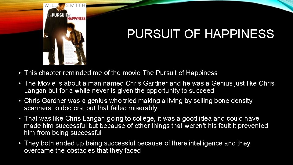 PURSUIT OF HAPPINESS • This chapter reminded me of the movie The Pursuit of