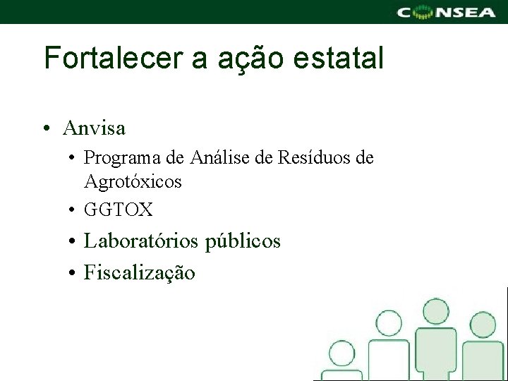 Fortalecer a ação estatal • Anvisa • Programa de Análise de Resíduos de Agrotóxicos