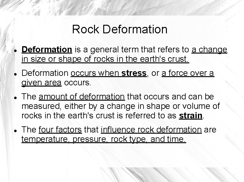 Rock Deformation is a general term that refers to a change in size or