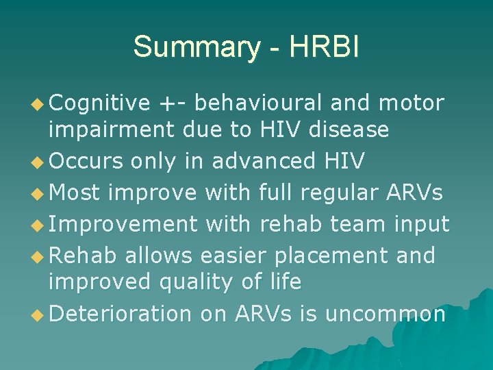 Summary - HRBI u Cognitive +- behavioural and motor impairment due to HIV disease