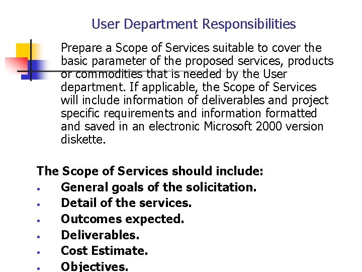 User Department Responsibilities Prepare a Scope of Services suitable to cover the basic parameter