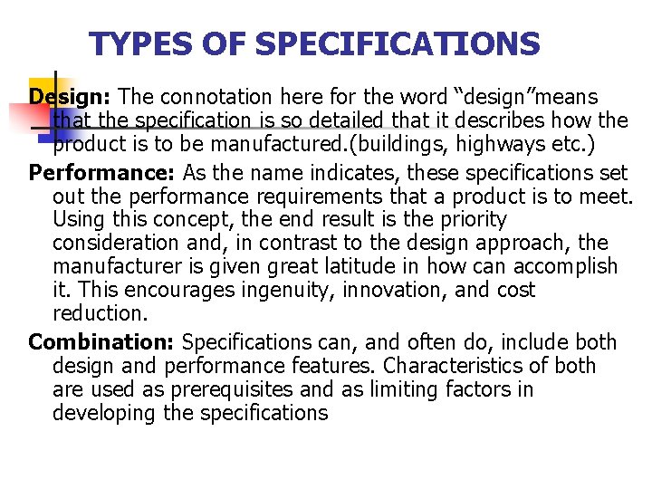 TYPES OF SPECIFICATIONS Design: The connotation here for the word “design”means that the specification