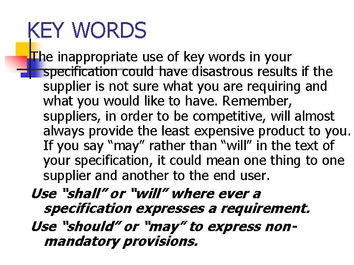 KEY WORDS The inappropriate use of key words in your specification could have disastrous