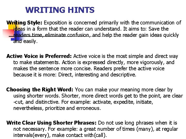 WRITING HINTS Writing Style: Exposition is concerned primarily with the communication of ideas in