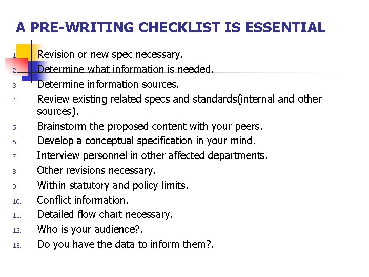 A PRE-WRITING CHECKLIST IS ESSENTIAL 1. 2. 3. 4. 5. 6. 7. 8. 9.