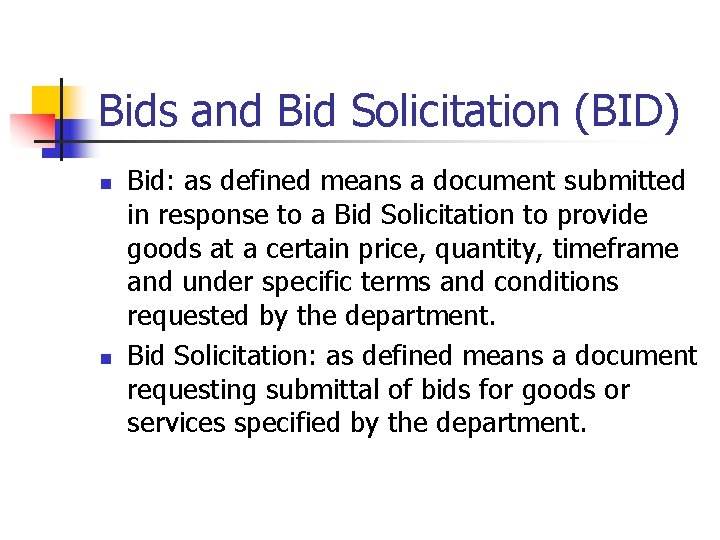 Bids and Bid Solicitation (BID) n n Bid: as defined means a document submitted