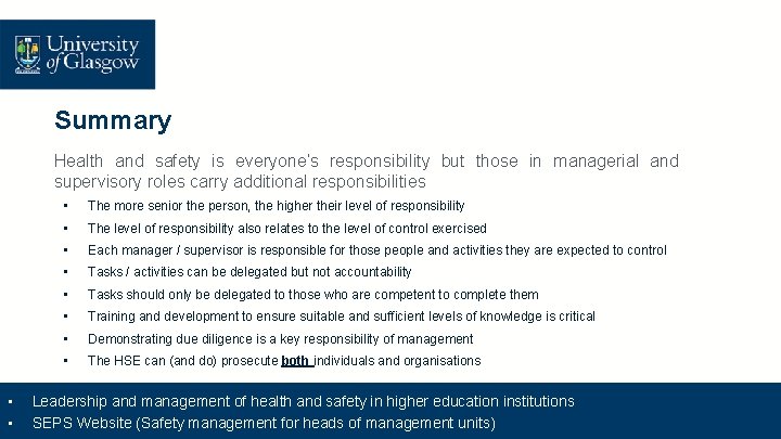 Summary Health and safety is everyone’s responsibility but those in managerial and supervisory roles