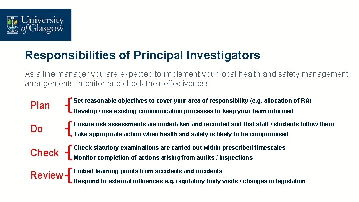 Responsibilities of Principal Investigators As a line manager you are expected to implement your