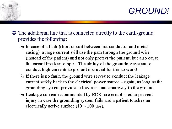 GROUND! Ü The additional line that is connected directly to the earth-ground provides the