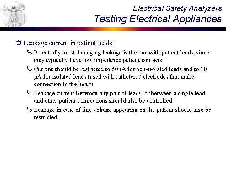 Electrical Safety Analyzers Testing Electrical Appliances Ü Leakage current in patient leads: Ä Potentially