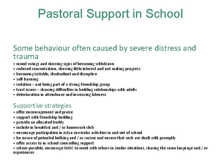 Pastoral Support in School Some behaviour often caused by severe distress and trauma •