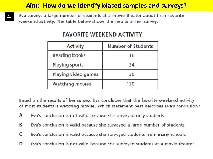 Aim: How do we identify biased samples and surveys? 4. 
