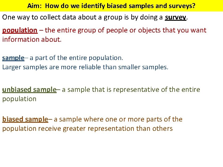 Aim: How do we identify biased samples and surveys? One way to collect data