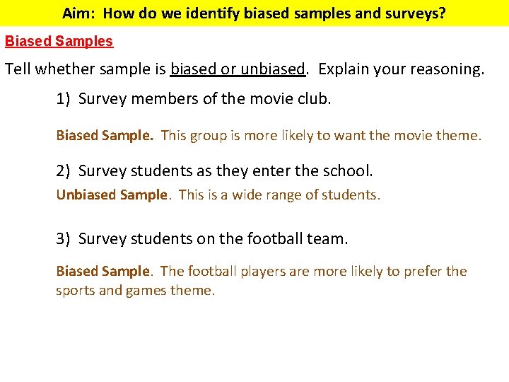 Aim: How do we identify biased samples and surveys? Biased Samples Tell whether sample