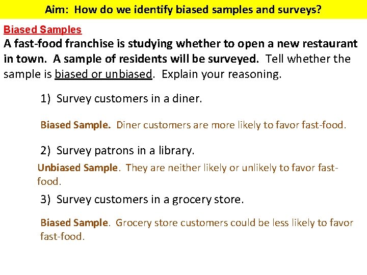 Aim: How do we identify biased samples and surveys? Biased Samples A fast-food franchise