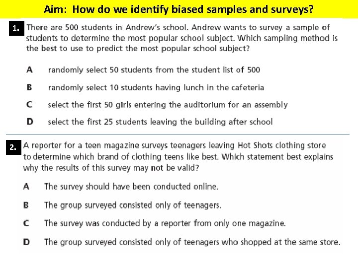 Aim: How do we identify biased samples and surveys? 1. 2. 