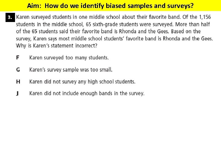 Aim: How do we identify biased samples and surveys? 3. 