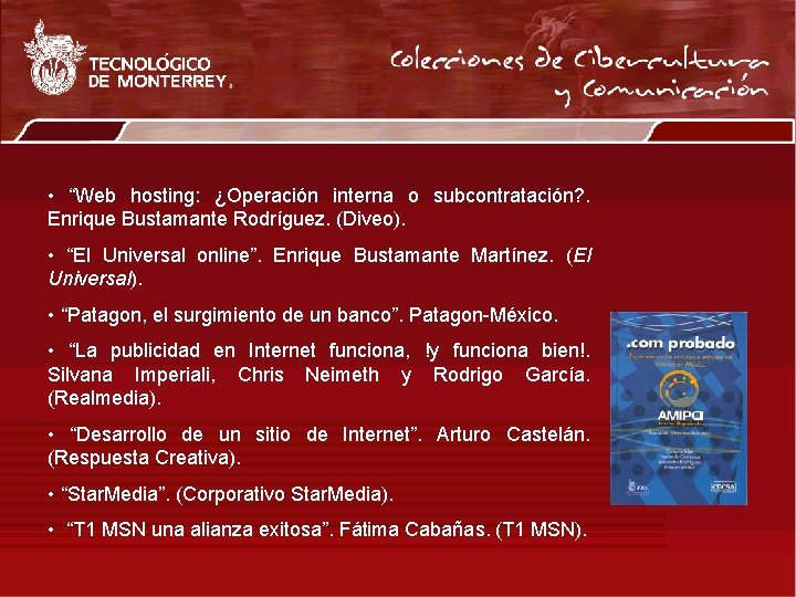  • “Web hosting: ¿Operación interna o subcontratación? . Enrique Bustamante Rodríguez. (Diveo). •