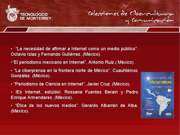  • “La necesidad de afirmar a Internet como un medio público”. Octavio Islas