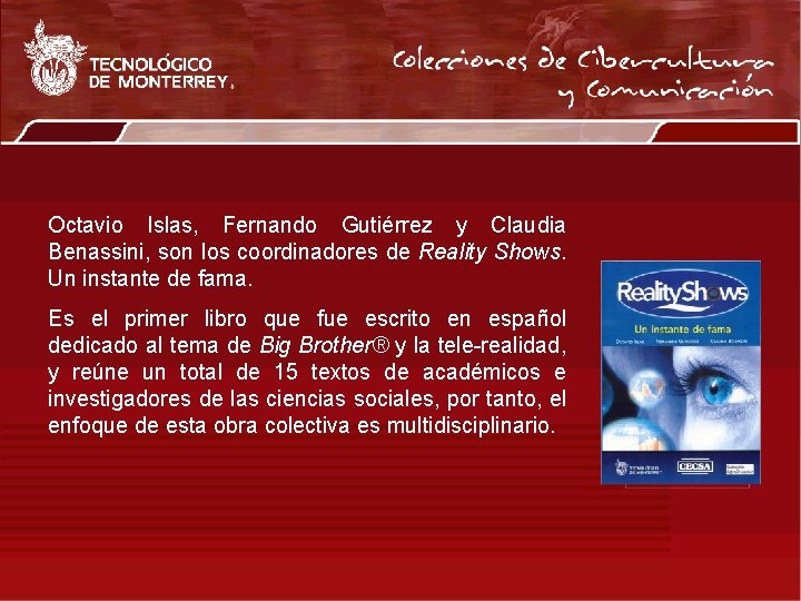 Octavio Islas, Fernando Gutiérrez y Claudia Benassini, son los coordinadores de Reality Shows. Un
