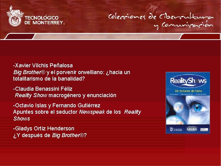 -Xavier Vilchis Peñalosa Big Brother® y el porvenir orwelliano: ¿hacia un totalitarismo de la