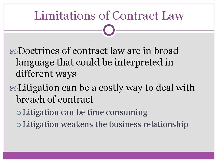 Limitations of Contract Law Doctrines of contract law are in broad language that could