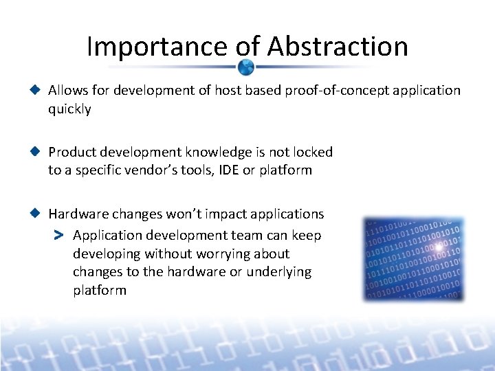 Importance of Abstraction Allows for development of host based proof-of-concept application quickly Product development