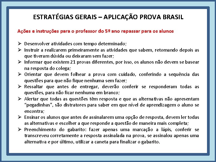 ESTRATÉGIAS GERAIS – APLICAÇÃO PROVA BRASIL Ações e instruções para o professor do 5º