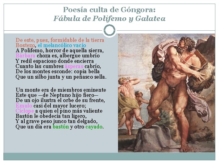 Poesía culta de Góngora: Fábula de Polifemo y Galatea De este, pues, formidable de
