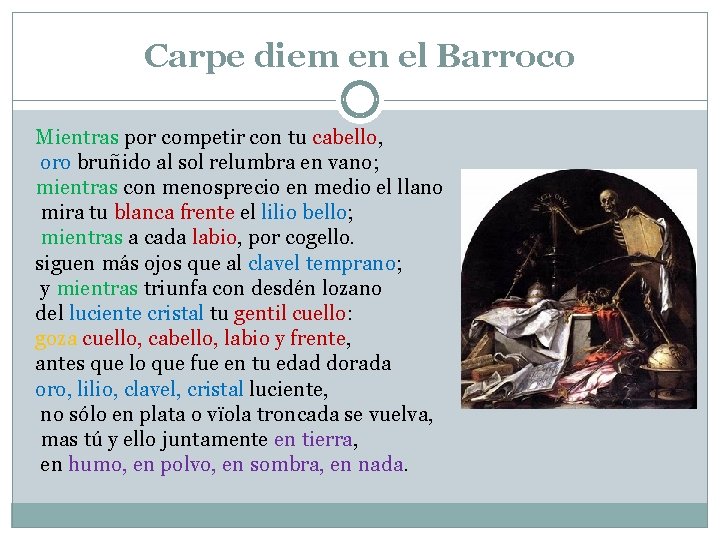 Carpe diem en el Barroco Mientras por competir con tu cabello, oro bruñido al