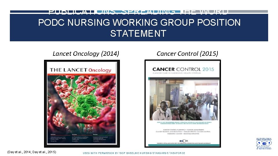 PUBLICATIONS: SPREADING THE WORD PODC NURSING WORKING GROUP POSITION STATEMENT Lancet Oncology (2014) (Day