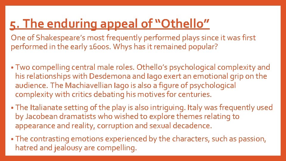 5. The enduring appeal of “Othello” One of Shakespeare’s most frequently performed plays since