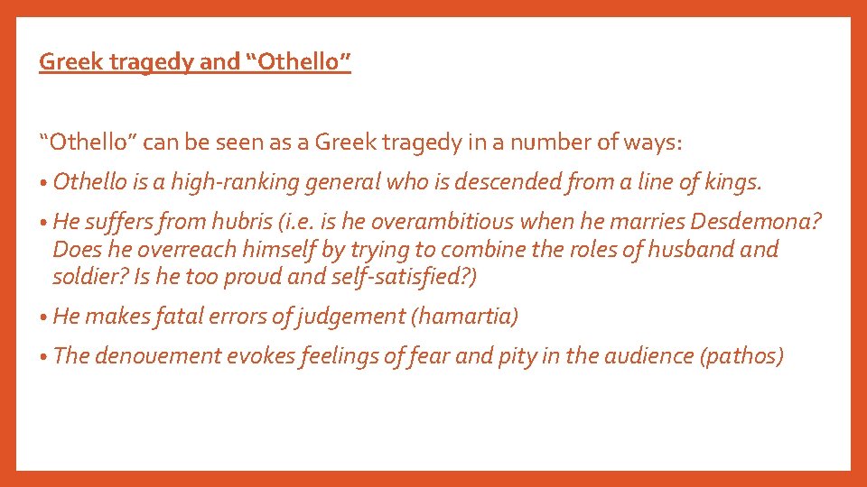 Greek tragedy and “Othello” can be seen as a Greek tragedy in a number