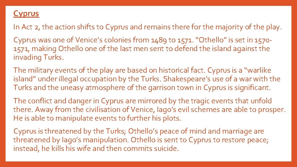 Cyprus In Act 2, the action shifts to Cyprus and remains there for the