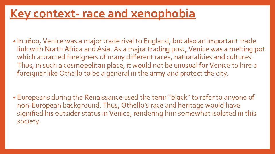 Key context- race and xenophobia • In 1600, Venice was a major trade rival