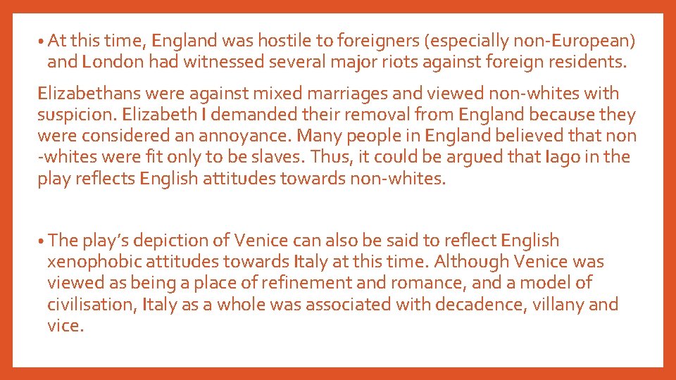  • At this time, England was hostile to foreigners (especially non-European) and London