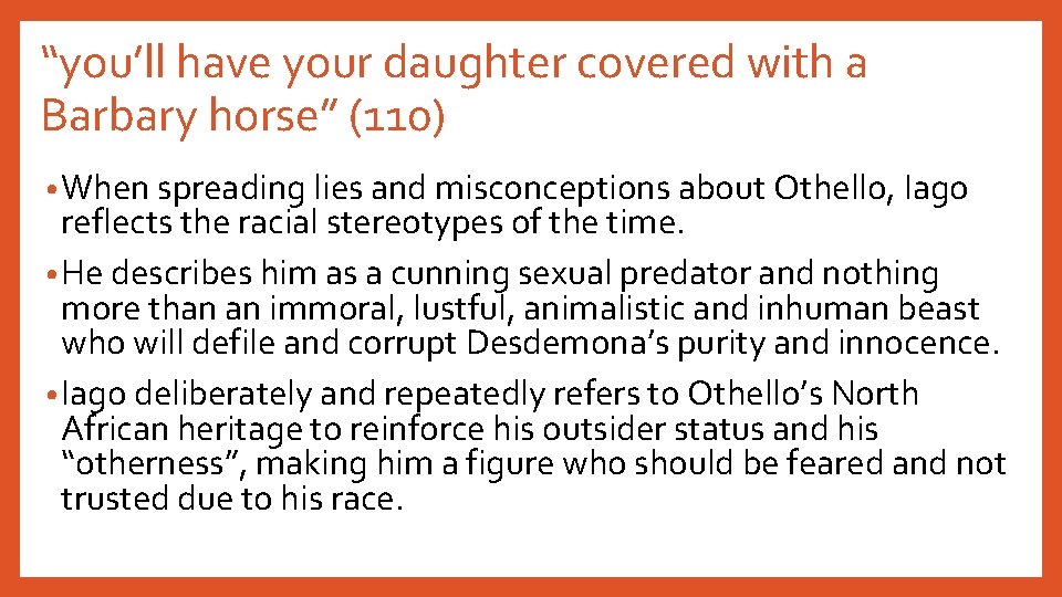 “you’ll have your daughter covered with a Barbary horse” (110) • When spreading lies