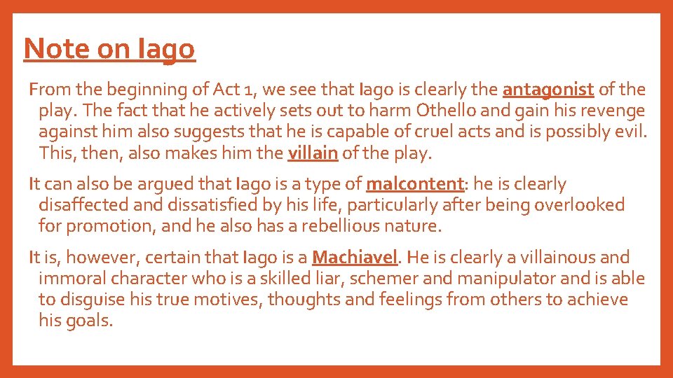 Note on Iago From the beginning of Act 1, we see that Iago is