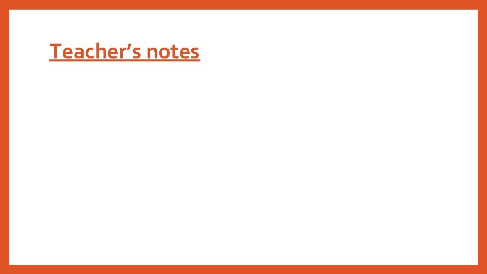 Teacher’s notes 