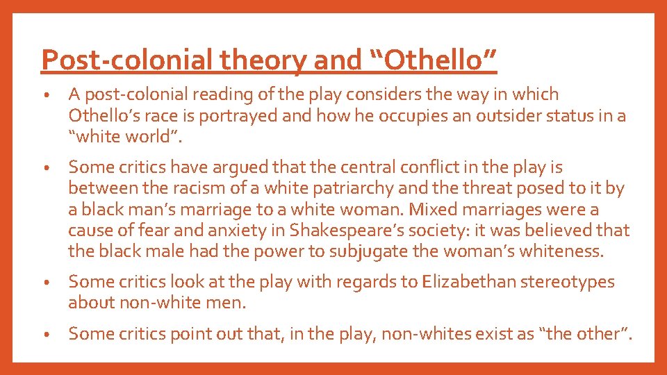 Post-colonial theory and “Othello” • A post-colonial reading of the play considers the way