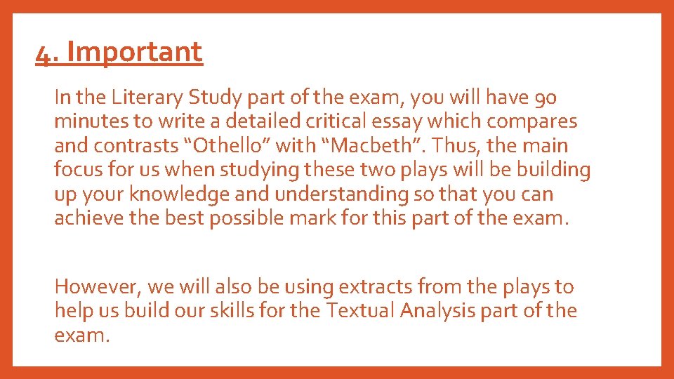 4. Important In the Literary Study part of the exam, you will have 90