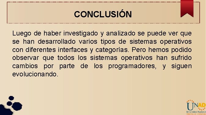 CONCLUSIÓN Luego de haber investigado y analizado se puede ver que se han desarrollado