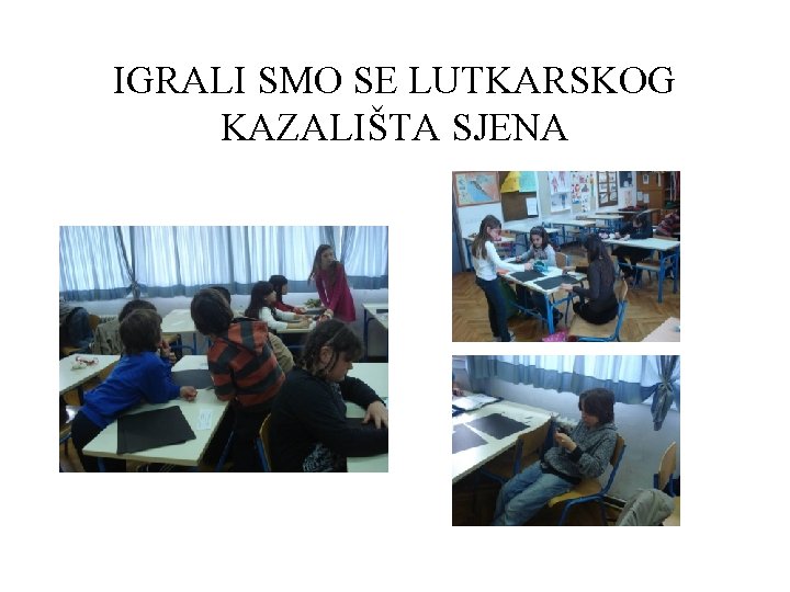 IGRALI SMO SE LUTKARSKOG KAZALIŠTA SJENA 