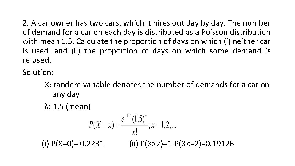 2. A car owner has two cars, which it hires out day by day.