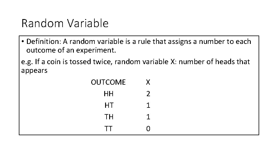 Random Variable • Definition: A random variable is a rule that assigns a number