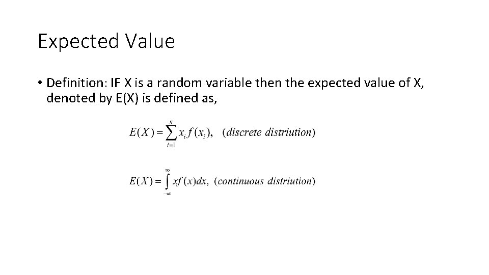 Expected Value • Definition: IF X is a random variable then the expected value