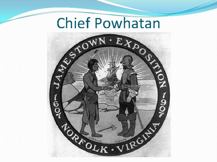 Chief Powhatan 