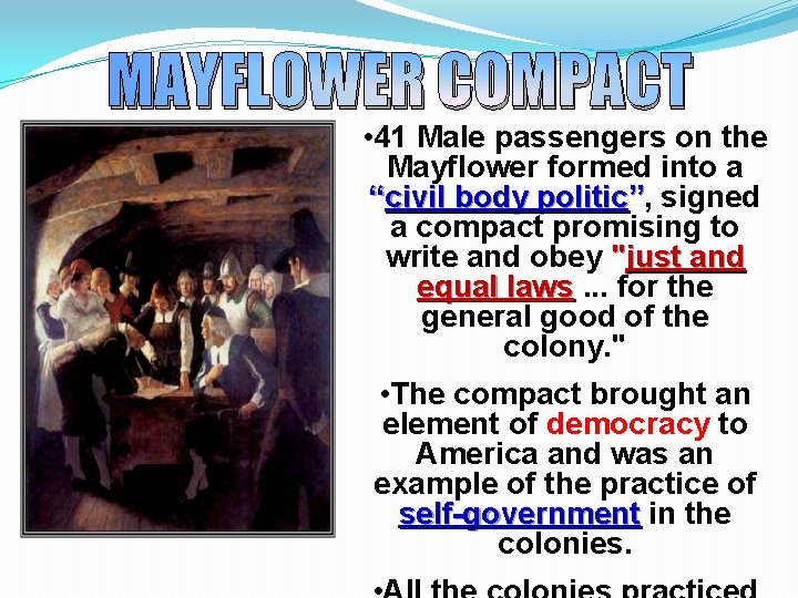 MAYFLOWER COMPACT • 41 Male passengers on the Mayflower formed into a “civil body